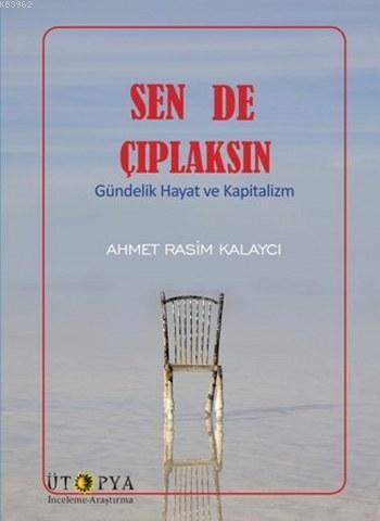 Sen de Çıplaksın; Gündelik Hayat ve Kapitalizm