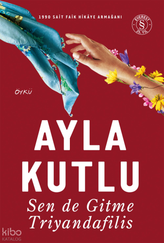 Sen de Gitme Triyandafilis;1990 Sait Faik Hikâye Armağanı