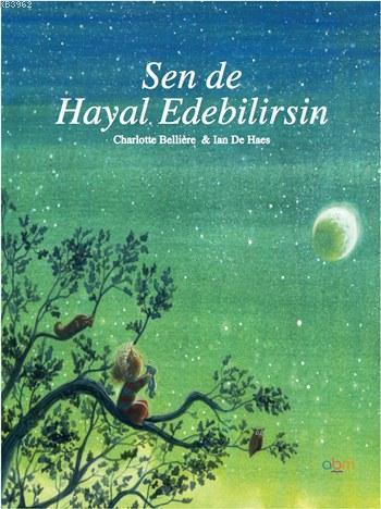 Sen de Hayal Edebilirsin; 6+ Yaş