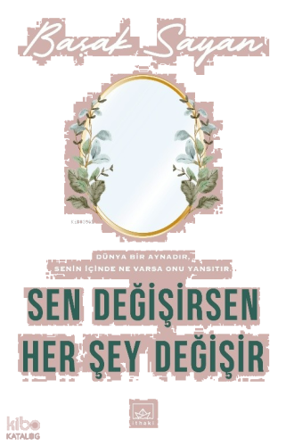Sen Değişirsen Her Şey Değişir
