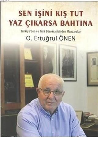 Sen İşini Kış Tut Yaz Çıkarsa Bahtına Türkiye'den ve Türk Bürokrasisinden Manzaralar