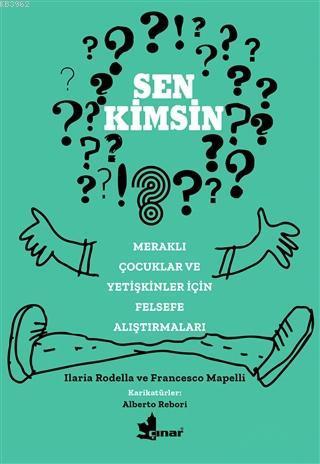 Sen Kimsin?; Meraklı Çocuklar ve Yetişkinler İçin Felsefe Araştırmaları
