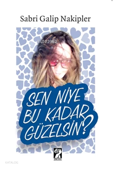 Sen Niye Bu Kadar Güzelsin?