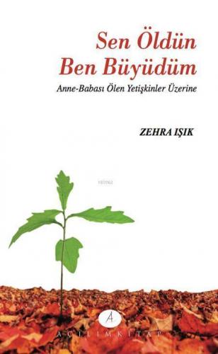 Sen Öldün Ben Büyüdüm; Anne Babası Ölen Yetişkinler Üzerine