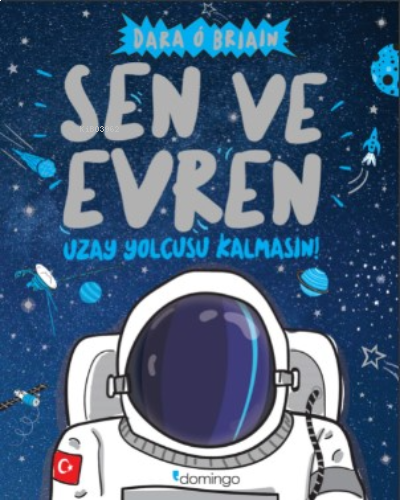 Sen Ve Evren;Uzay Yolcusu Kalmasın