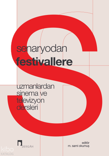 Senaryodan Festivallere;Uzmanlardan Sinema ve Televizyon Dersleri