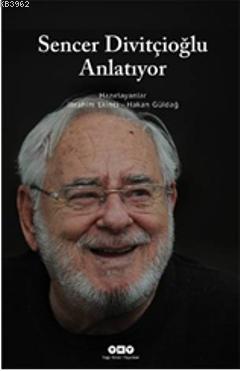 Sencer Divitçioğlu Anlatıyor