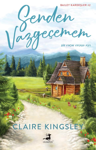 Senden Vazgeçemem - Küçük Bir Kasaba Aşkı - Bailey Kardeşler 2