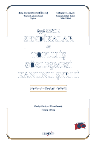 Sendikalar ve Toplu İş Sözleşmesi Kanunu Şerhi;(Açıklamalı – Gerekçeli – İçtihatlı)