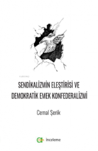 Sendikalizmin Eleştirisi ve Demokratik Emek Konfederalizmi