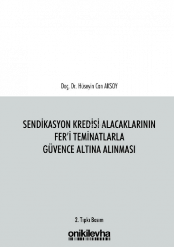 Sendikasyon Kredisi Alacaklarının Fer'i Teminatlarla Güvence Altına Alınması