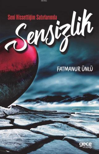 Seni Hissettiğim Satırlarımda Sensizlik