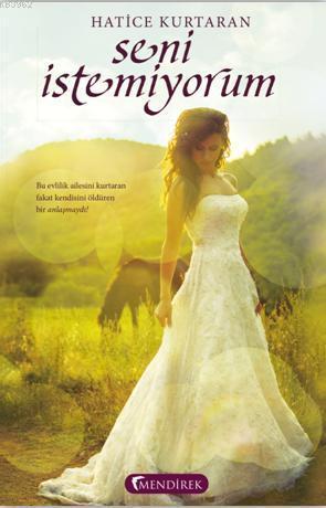 Seni İstemiyorum; Bu evlilik ailesini kurtaran fakat kendisini öldüren bir anlaşmaydı!