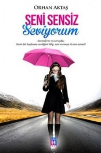 Seni Sensiz Seviyorum