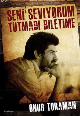 Seni Seviyorum Tutmadı Biletime