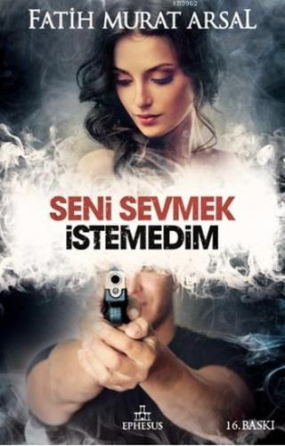 Seni Sevmek İstemedim (Ciltli); Tutku Serisi #2