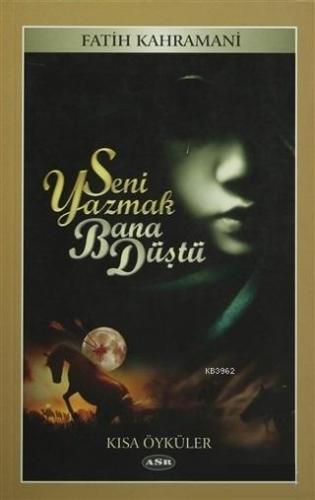 Seni Yazmak Bana Düştü