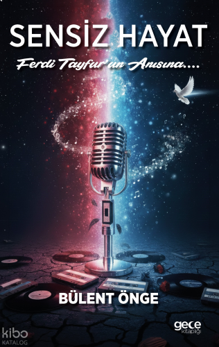 Sensiz Hayat;Ferdi Tayfur’un Anısına