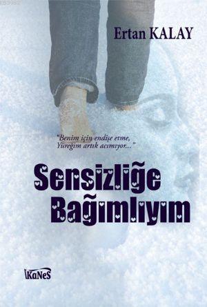 Sensizliğe Bağlıyım