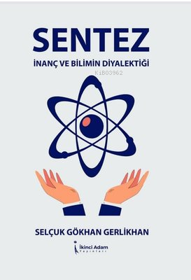Sentez İnanç ve Bilimin Diyalektiği