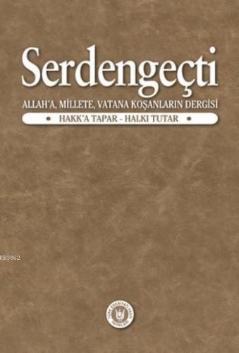 Serdengeçti; Allah'a, Millete, Vatana Koşanların Dergisi