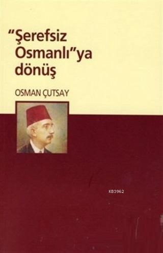 Şerefsiz Osmanlı'ya Dönüş
