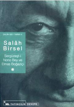 Sergüzeşt-i Nono Bey ve Elmas Boğaziçi; Salah Bey Tarihi 4