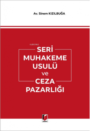 Seri Muhakeme Usulü ve Ceza Pazarlığı