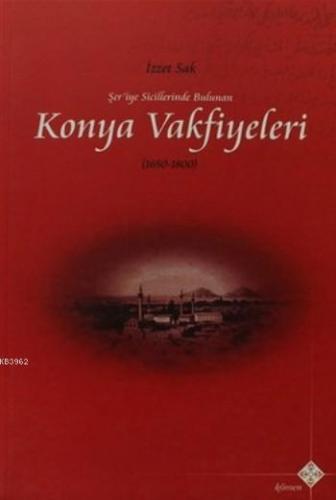 Şer'iye Sicillerinde Bulunan Konya Vakfiyeleri