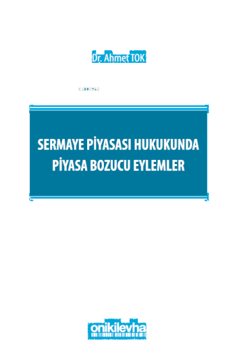 Sermaye Piyasası Hukukunda Piyasa Bozucu Eylemler