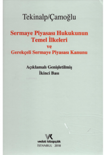 Sermaye Piyasası Hukukunun Temel İlkeleri ve Gerekçeli Sermaye Piyasası Kanunu