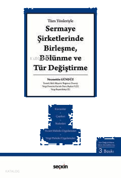 Sermaye Şirketlerinde Birleşme, Bölünme ve Tür Değiştirme (Ciltli)