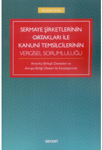Sermaye Şirketlerinin Ortakları ile Kanuni Temsilcilerinin Vergisel Sorumluluğu