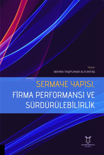 Sermaye Yapısı, Firma Performansı ve Sürdürülebilirlik