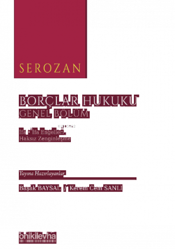 Serozan Borçlar Hukuku Genel Bölüm - İfa, İfa Engelleri, Haksız Zenginleşme
