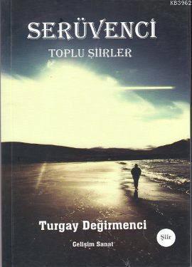 Serüvenci; Toplu Şiirler