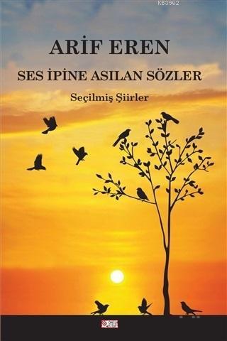Ses İpine Asılan Sözler; Seçilmiş Şiirler