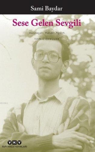 Sese Gelen Sevgili; Toplu Öyküler