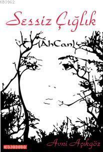 Sessiz Çığlık; Ahcan