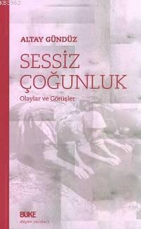 Sessiz Çoğunluk; Olaylar ve Görüşler