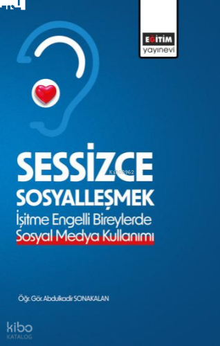 Sessizce Sosyalleşmek; İşitme Engelli Bireylerde Sosyal Medya Kullanımı
