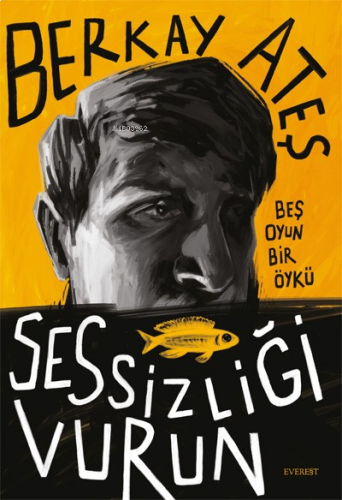 Sessizliği Vurun;Beş Oyun Bir Öykü