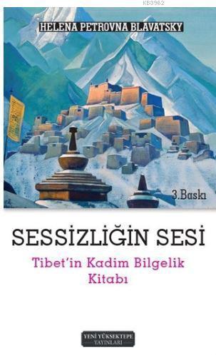 Sessizliğin Sesi; Tibet'in Kadim Bilgelik Kitabı