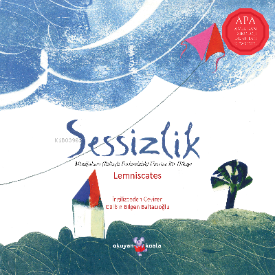 Sessizlik; Mindfulness (Bilinçli Farkındalık) Üzerine Bir Hikaye