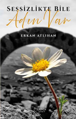 Sessizlikte Bile Adın Var