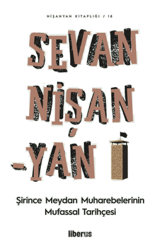 Sevan Nişan-Yan;Şirince Meydan Muharebelerinin Mufassal Tarihçesi