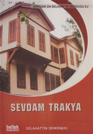 Sevdam Trakya; Atatürk'ün Selanikte Doğduğu Ev