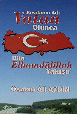 Sevdanın Adı Vatan Olunca Dile Elhamdülillah Yakışır