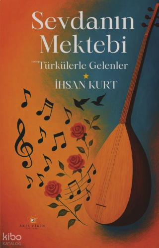 Sevdanın Mektebi ;Türkülerle Gelenler