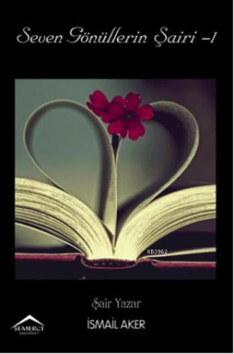 Seven Gönüllerin Şairi 1